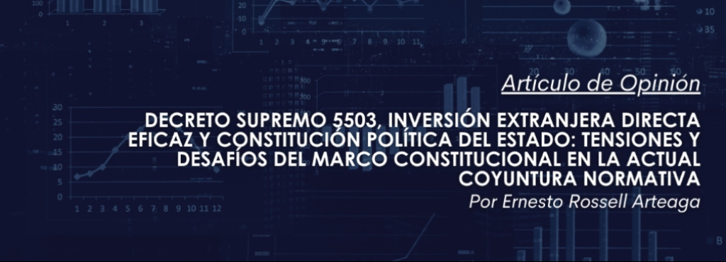 Decreto Supremo 5503, inversión extranjera directa eficaz y Constitución Política del Estado: tensiones y desafíos del marco constitucional en la actual coyuntura normativa