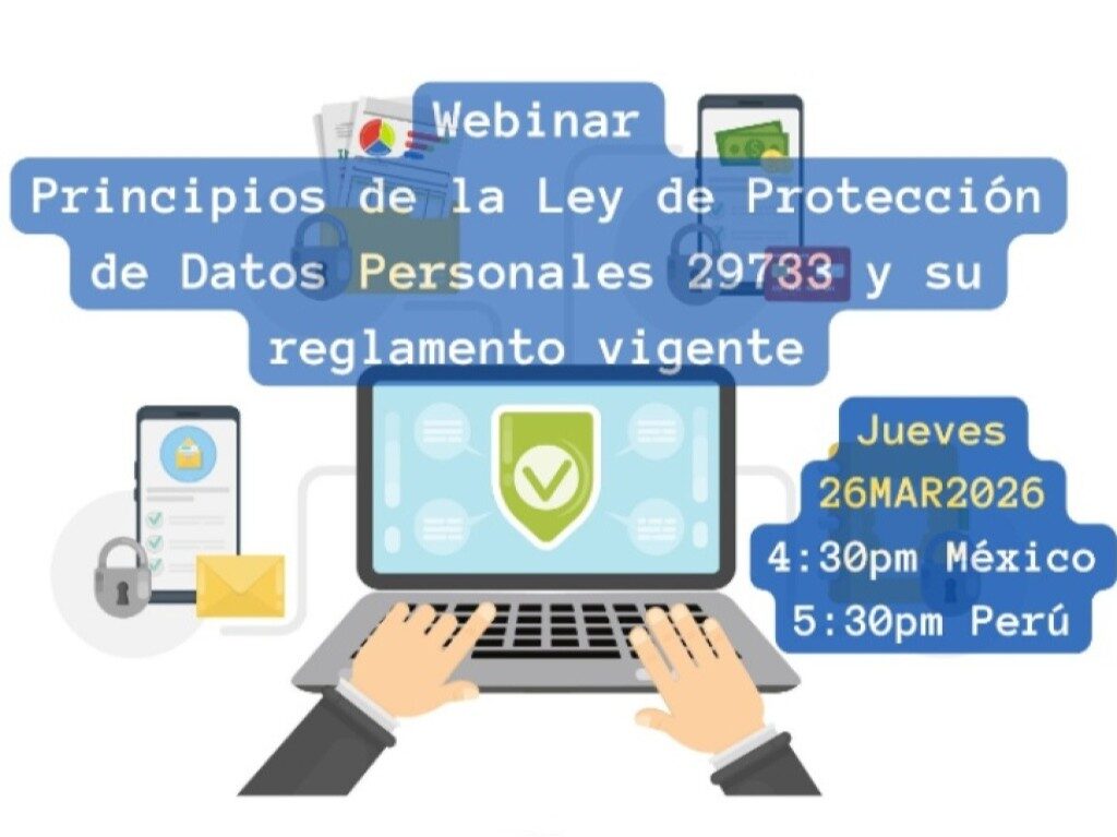 Webinar: Principios de la LPDP 29733 y su reglamento vigente